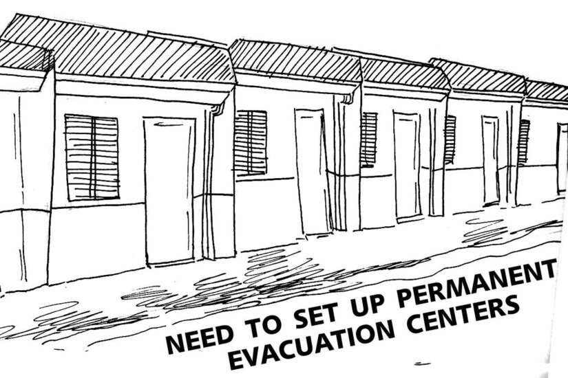 Need to set up permanent evacuation centers
